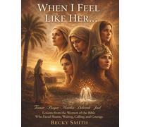 When I Feel Like Her...: Hagar, Tamar, Martha, Deborah & Jael