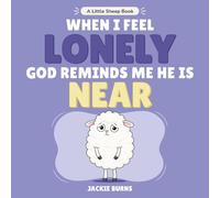 When I Feel Lonely God Reminds Me He Is Near (Little Sheep Books)