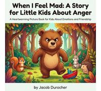 When I Feel Mad: A Story for Little Kids About Anger