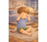 When I Feel Sad: 2 (Our Emotions)
