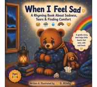 When I Feel Sad: A Rhyming Picture Book About Sadness, Tears and Finding Comfort for Kids Ages 3-6