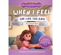 When I Feel Sad Like Rain: Little Learners, Big Adventures - Feelings Collection