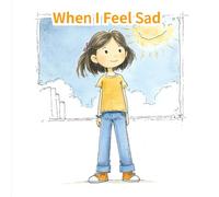 When I Feel Sad (Mimi's Big Feelings Series)