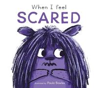 When I Feel Scared (First Feelings, 6)