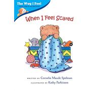 When I Feel Scared (The Way I Feel Books)