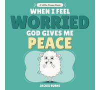 When I Feel Worried God Gives Me Peace (Little Sheep Books)
