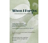 When I Forget: A Record of Every Time I Didn’t Give Up