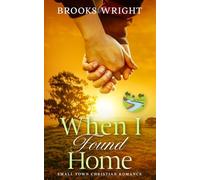 When I Found Home: Small Town Christian Romance (Blue River Series)