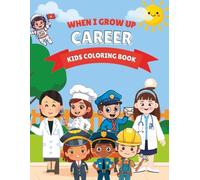 When I Grow Up: A Kids Career Coloring Book: Fun and Inspiring Jobs For Boys and Girls | Career-Themed Coloring Pages for Kids Ages 3-1