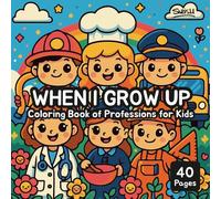 When I Grow Up: Coloring Book of Professions for Kids