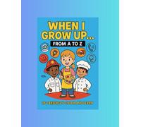 When I Grow Up… from A to Z: 26 Careers to Color and Learn