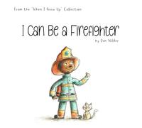 When I Grow Up, I Can Be a Firefighter