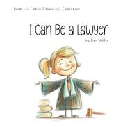 When I Grow Up, I Can Be a Lawyer