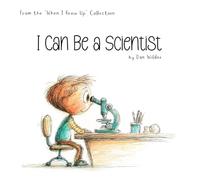 When I Grow Up, I Can Be a Scientist