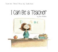 When I Grow Up, I Can Be a Teacher