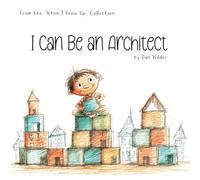 When I Grow Up, I Can Be an Architect