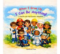 When I Grow Up, I Can Be Anything!: A Search and Find Careers Adventure