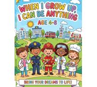 When I grow up I can be anything coloring book: A Dream Big Coloring Book Filled with Career Ideas for Kids Ages 4-8