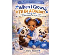 When I Grow Up, I’ll Be A Doctor!: A story about Stormi and her big, beautiful Dream: 1 (The Stormi Dreams Series)