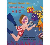 When I Grow Up: I Want To Be.....A B C: Volume 1