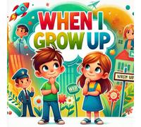 When I Grow Up: I Want to be Coloring Book