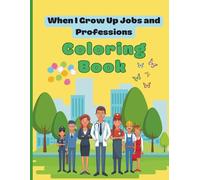 When I Grow Up Jobs and Professions Coloring Book