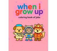 WHEN I GROW UP: My First Jobs & Careers Coloring Book for Kids Ages 4-6 | Fun and Easy Introduction to Professions for Toddlers & Preschoolers