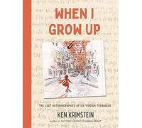 When I Grow Up: The Lost Autobiographies of Six Yiddish Teenagers