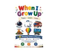 When I Grow Up: Trace, Learn & Color: A Fun Profession Coloring Book for Kids Ages 3-7