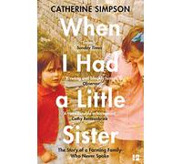 When I Had a Little Sister: The Story of a Farming Family Who Never Spoke