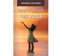When I Heard This Voice (ebook)