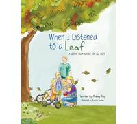 When I Listened to a Leaf: A Lesson from Nature for All Ages