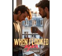 When I Looked Again: A Tender Him Awakening Slow Burn Romance About First Love, First Time, and Finding Home