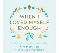 When I loved myself enough: Inspiring words to help you find happiness and joy (Aziza's Secret Fairy Door, 244)