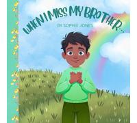 When I Miss My Brother: A Comforting Book for Children Learning to Live with Loss