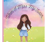 When I Miss My Sister… (Memories & Love series)