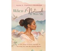 When I Noticed It Was Me: Letting Go & Becoming Whole