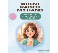 When I Raised My Hand: Helping Shy Kids Speak Up in Class (Ages 7-10) (The Brave Moments Series)