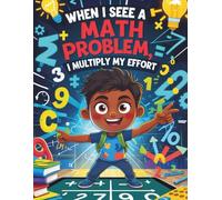When I see a math problem, I multiply my effort: Kids Activity Math Book