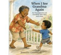When I See Grandma Again: A Story for Long-Distance Grandparents and Grandkids Who Miss Each Other