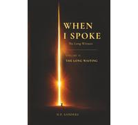 When I Spoke: The Long Witness - Volume II: The Long Waiting