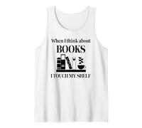 When I Think About Books I Touch My Shelf Book Lover Bookish Camiseta sin Mangas