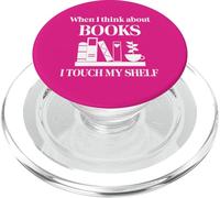 When I Think About Books I Touch My Shelf Book Lover Bookish PopSockets PopGrip para MagSafe
