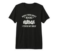 When I Think About Books I Touch My Shelf Romantasy Lover Camiseta Premium