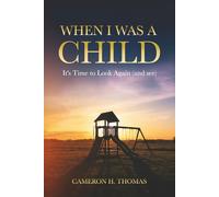 When I Was A Child: It's Time to Look Again (and see)