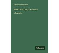 When I Was Czar; A Romance: in large print