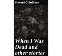 When I Was Dead And Other Stories (ebook)
