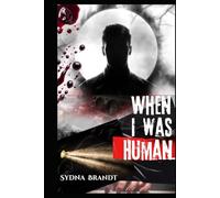 When I Was Human (The Preserved)