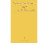 When I Was Your Age: Childhood memories of Julia Ward and a home of music, books, and strong values