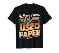When I Was Your Age We Used Paper Nostalgia |- Camiseta